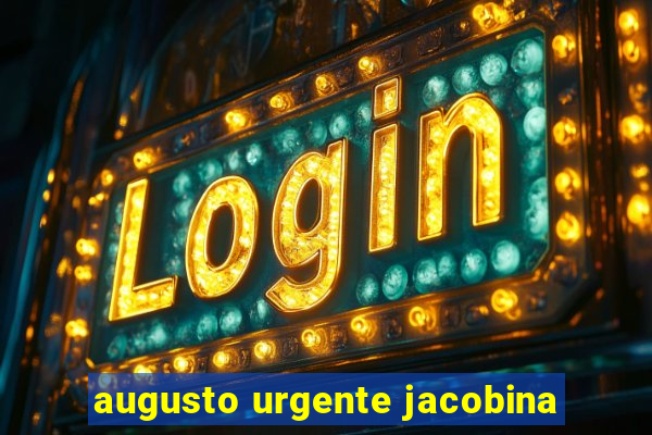 augusto urgente jacobina